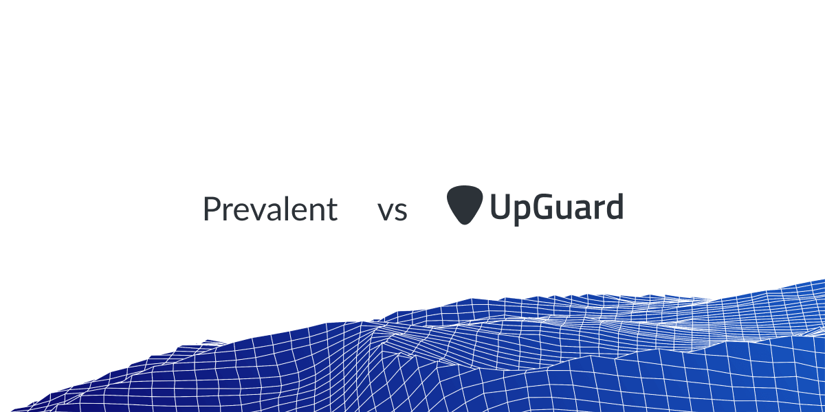 Prevalent vs. UpGuard Comparison