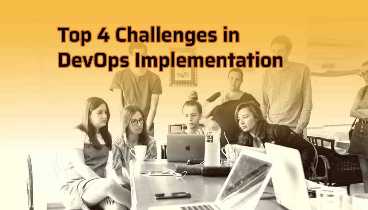 Top 4 Challenges in DevOps Implementation