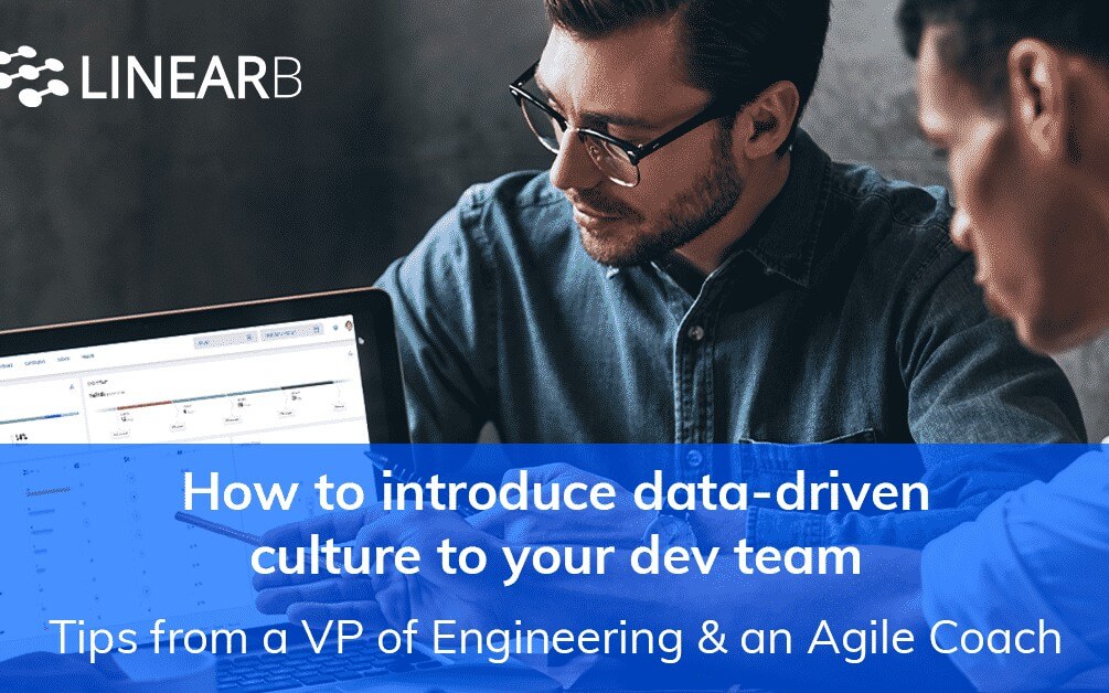 How To Introduce Data-Driven Culture To Your Dev Team