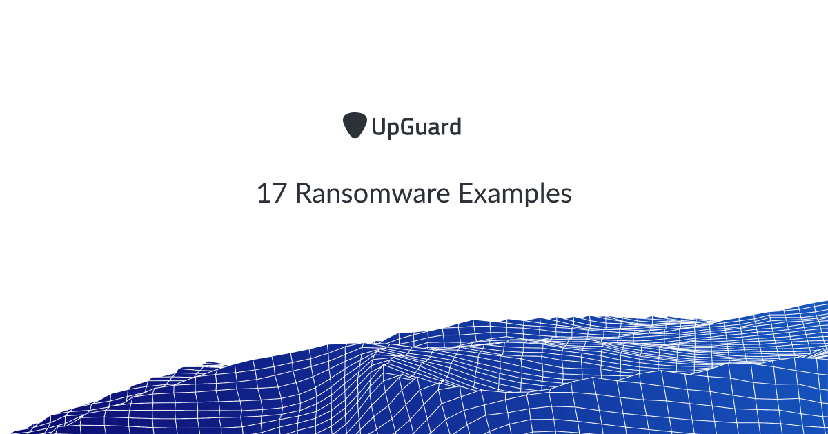 17 Ransomware Examples