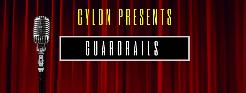 CyLon Presents: GuardRails