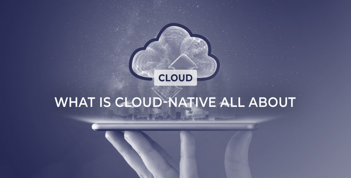 What Is Cloud-Native All About?