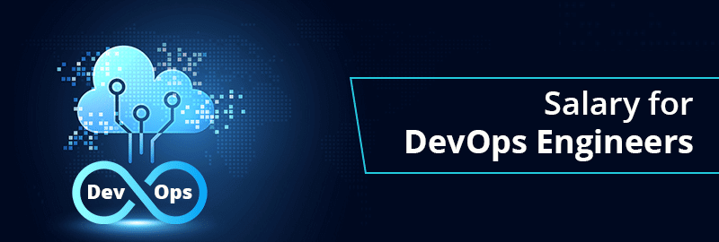 DevOps Engineer Salary — How Much Does A DevOps Engineer Earns?
