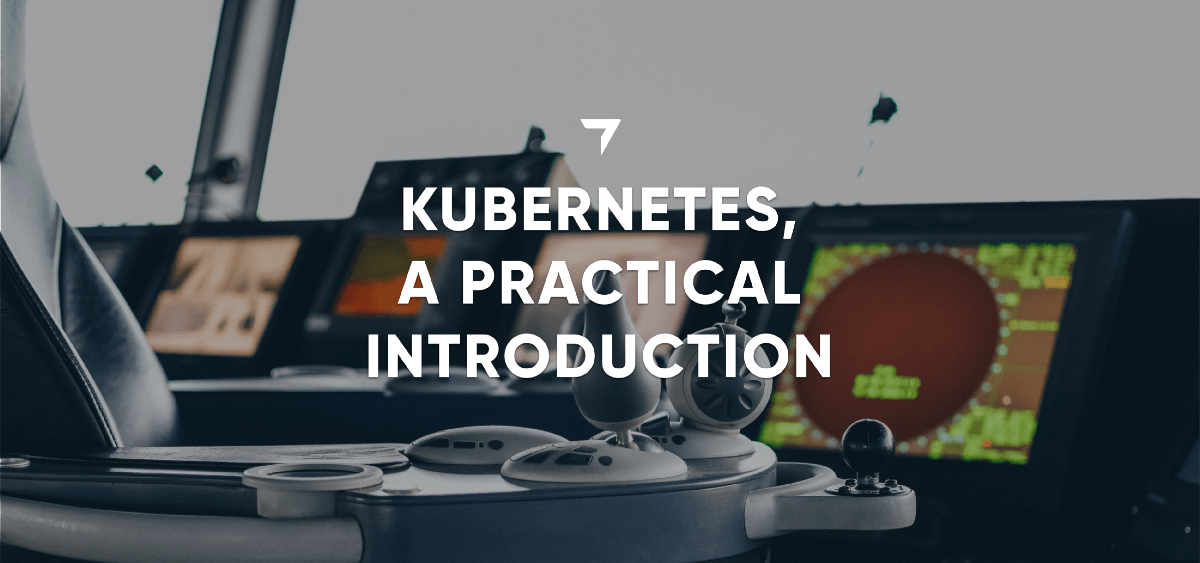 Kubernetes, a practical introduction
