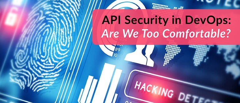 Explain about API Security in DevOps?