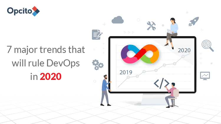 7 major trends that will rule DevOps in 2020