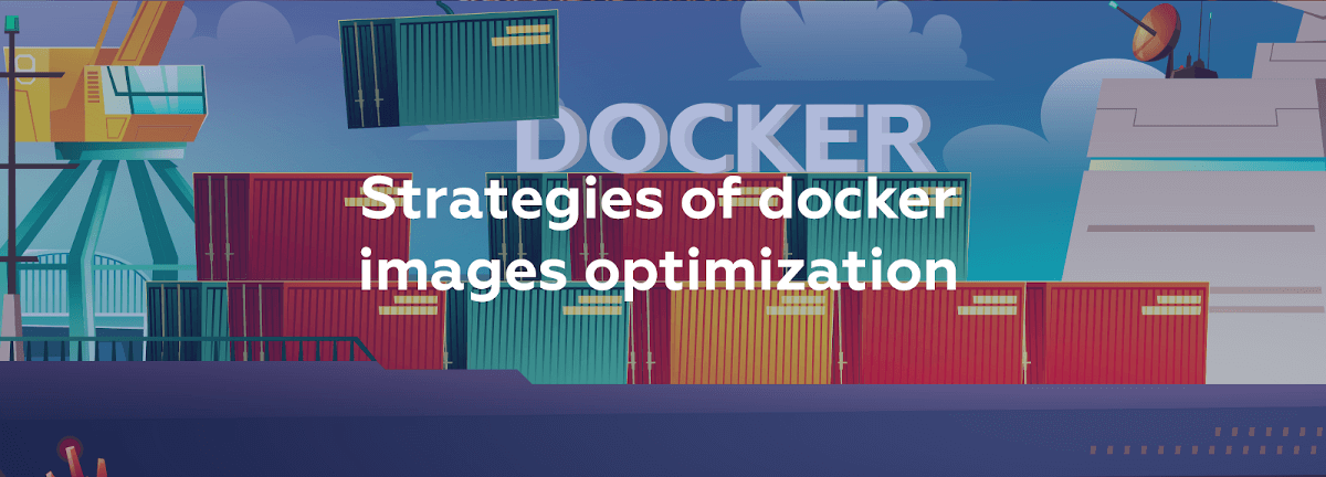 Strategies of docker images optimization