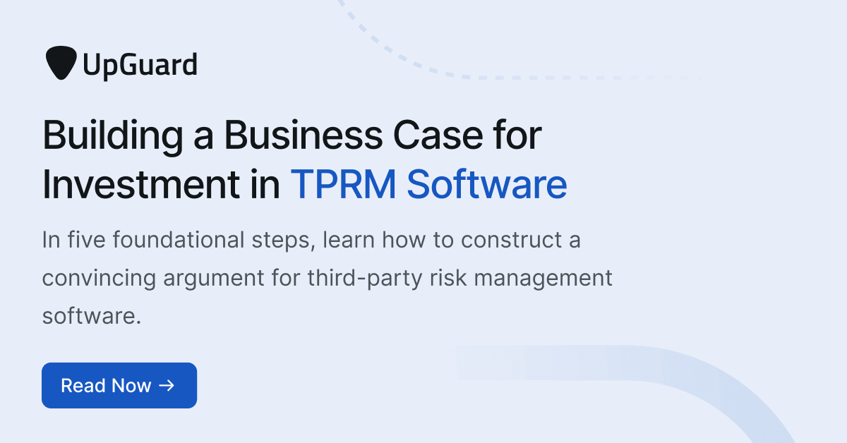 Building a Business Case for Investment in TPRM Software | UpGuard