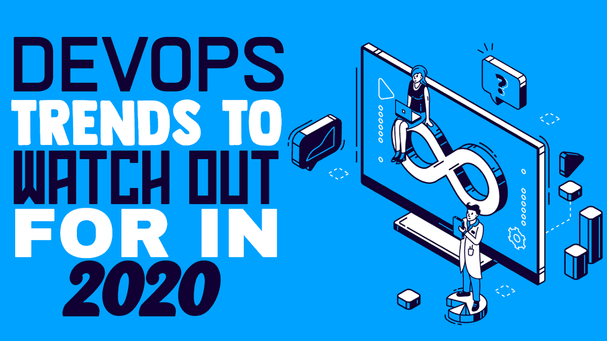 5 DevOps trends that will matter most in 2020