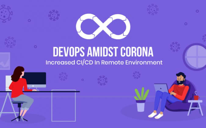 DevOps Amidst Corona: Increased CI/CD In Remote Environment