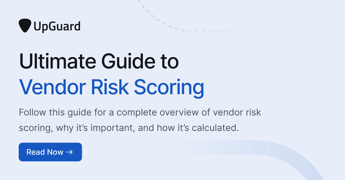 Ultimate Guide to Vendor Risk Scoring | UpGuard