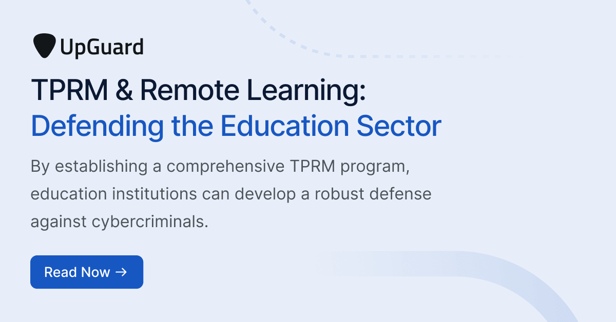 TPRM &amp; Remote Learning: Defending the Education Sector | UpGuard
