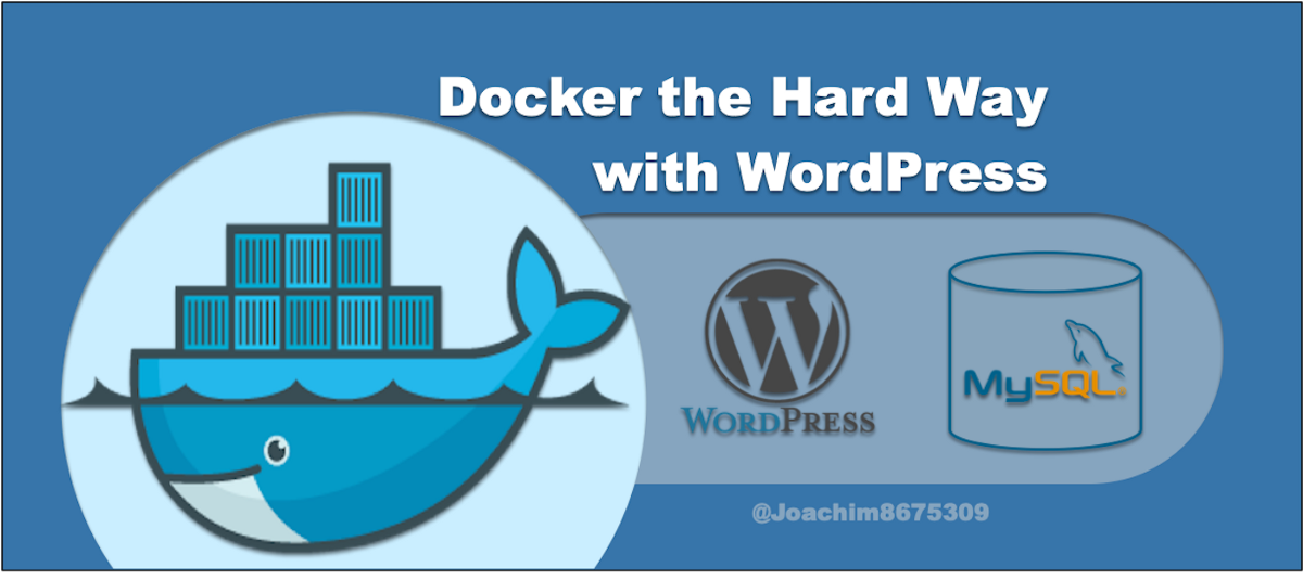Docker the Hard Way with WordPress