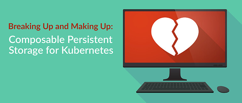 Breaking Up and Making Up: Composable Persistent Storage for Kubernetes