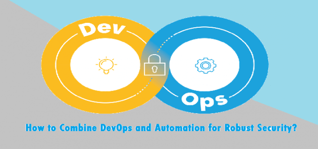 How Can You Combine DevOps and Automation for Robust Security?