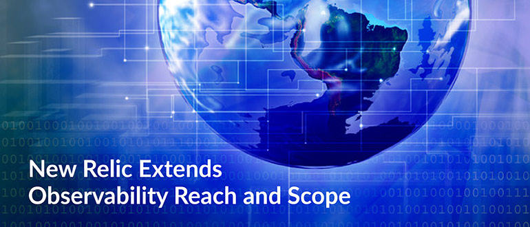 New Relic Extends Observability Reach and Scope